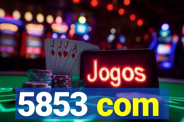 5853 com